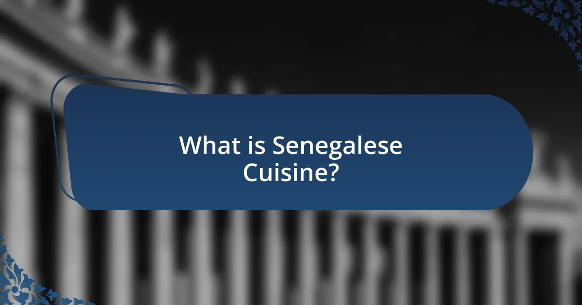 What is Senegalese Cuisine?