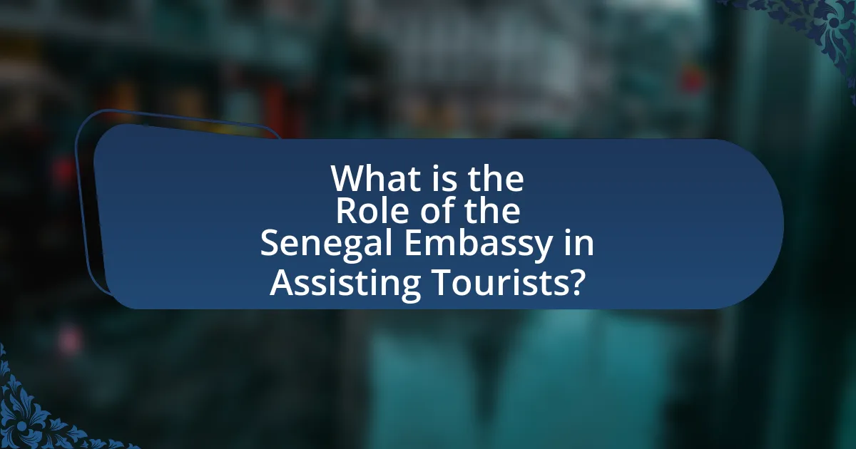 What is the Role of the Senegal Embassy in Assisting Tourists?